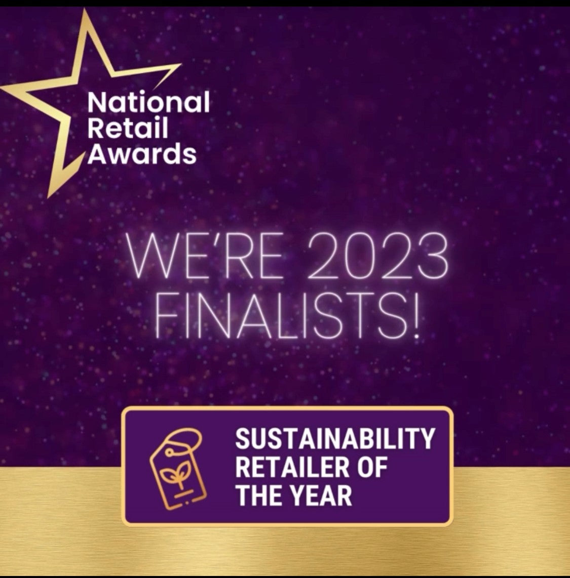 We are finalist in The National Retail Awards in 4 categories!!! Sustainability Retailer of the Year 2023