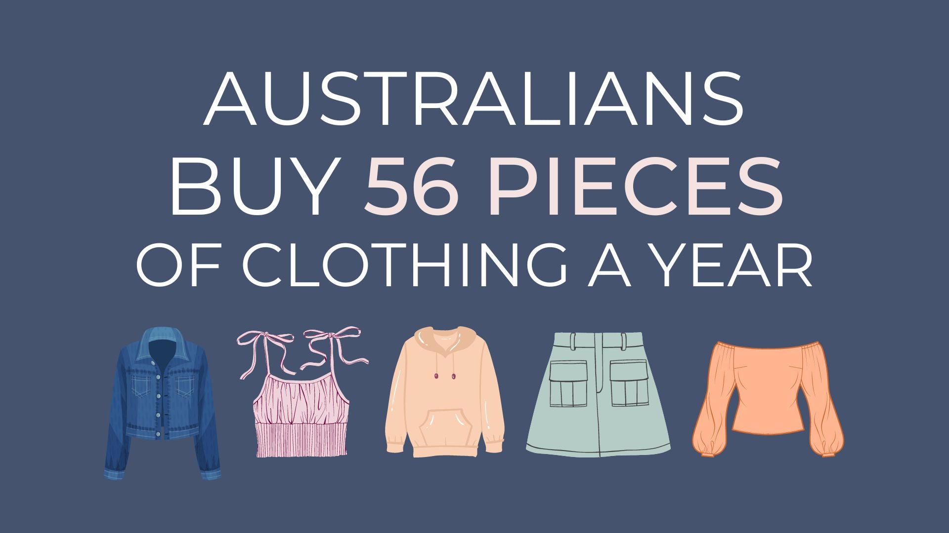 Australians Buy 56 New Clothes Per Person Every Year - Seriously?