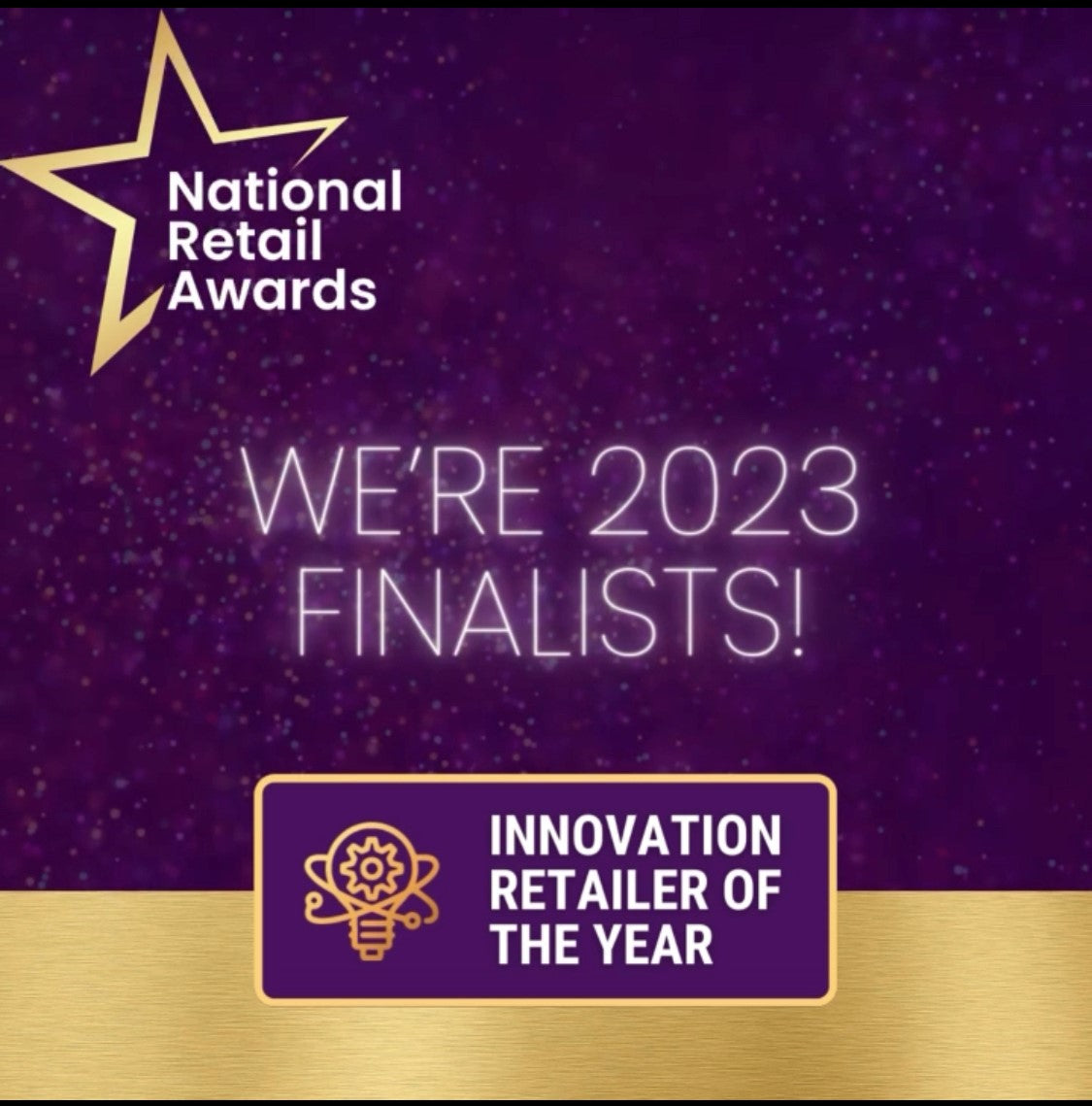 We are finalist in The National Retail Awards in 4 categories!!! Innovation Retailer of the Year 2023